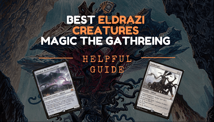 10 Best MTG Eldrazi Cards [Helpful Eldrazi Guide] – Cardboard Keeper