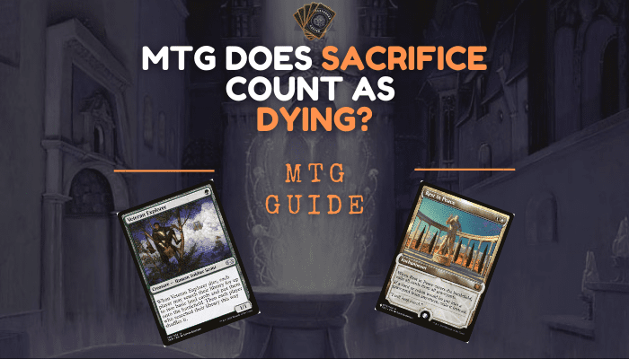 mtg-does-sacrifice-count-as-dying-rules-guide-cardboard-keeper