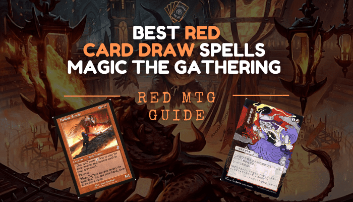 9 Best MTG RED Card Draw [Red Draw MTG Guide]