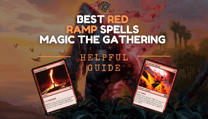 11 Best MTG RED Ramp Cards [Ramp & Red Rituals MTG Guide]